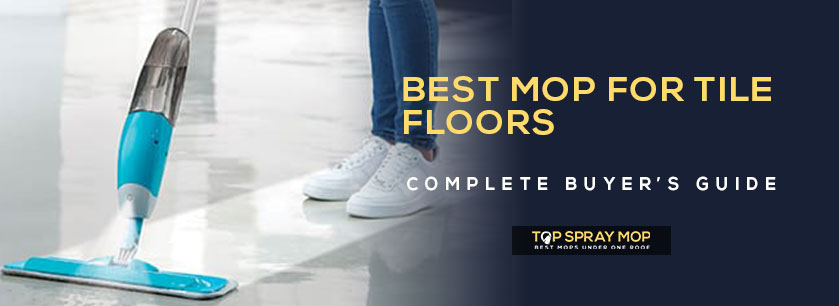 Best Mop for Tile Floors
