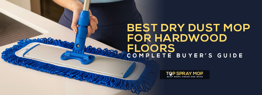 Best Dry Dust Mop for Hardwood Floors