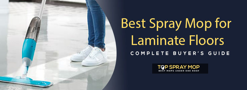 Best Spray Mop for Laminate Floors