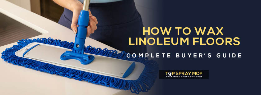 How to Wax Linoleum Floors